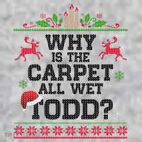 Why Is The Carpet All Wet, TODD Ugly Christmas Sweater Long Sleeve Shirt thumb 2