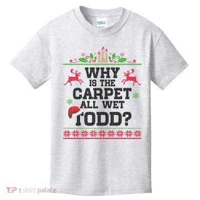 Why Is The Carpet All Wet, TODD Ugly Christmas Sweater Kids T-Shirt