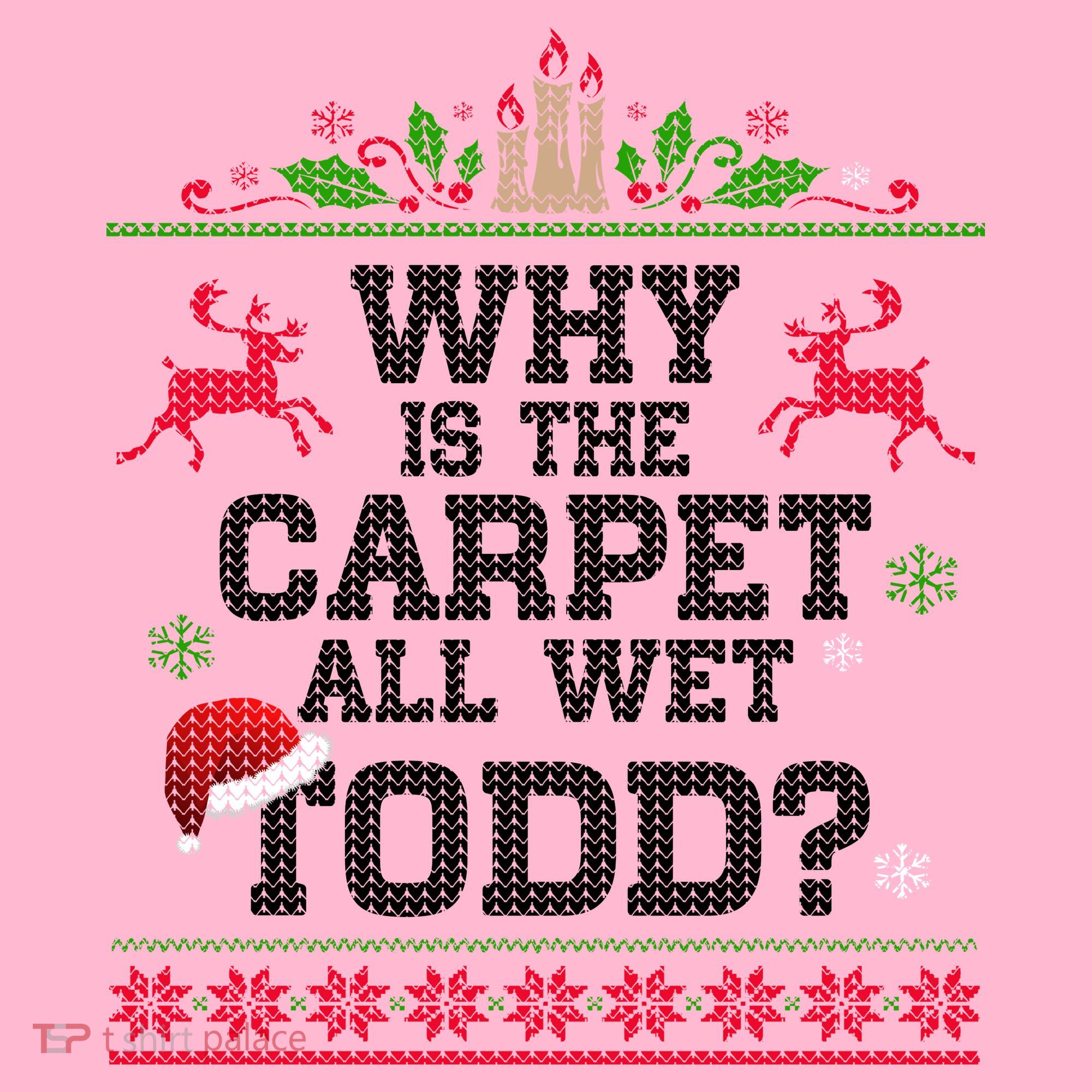 Why Is The Carpet All Wet, TODD Ugly Christmas Sweater Coaster