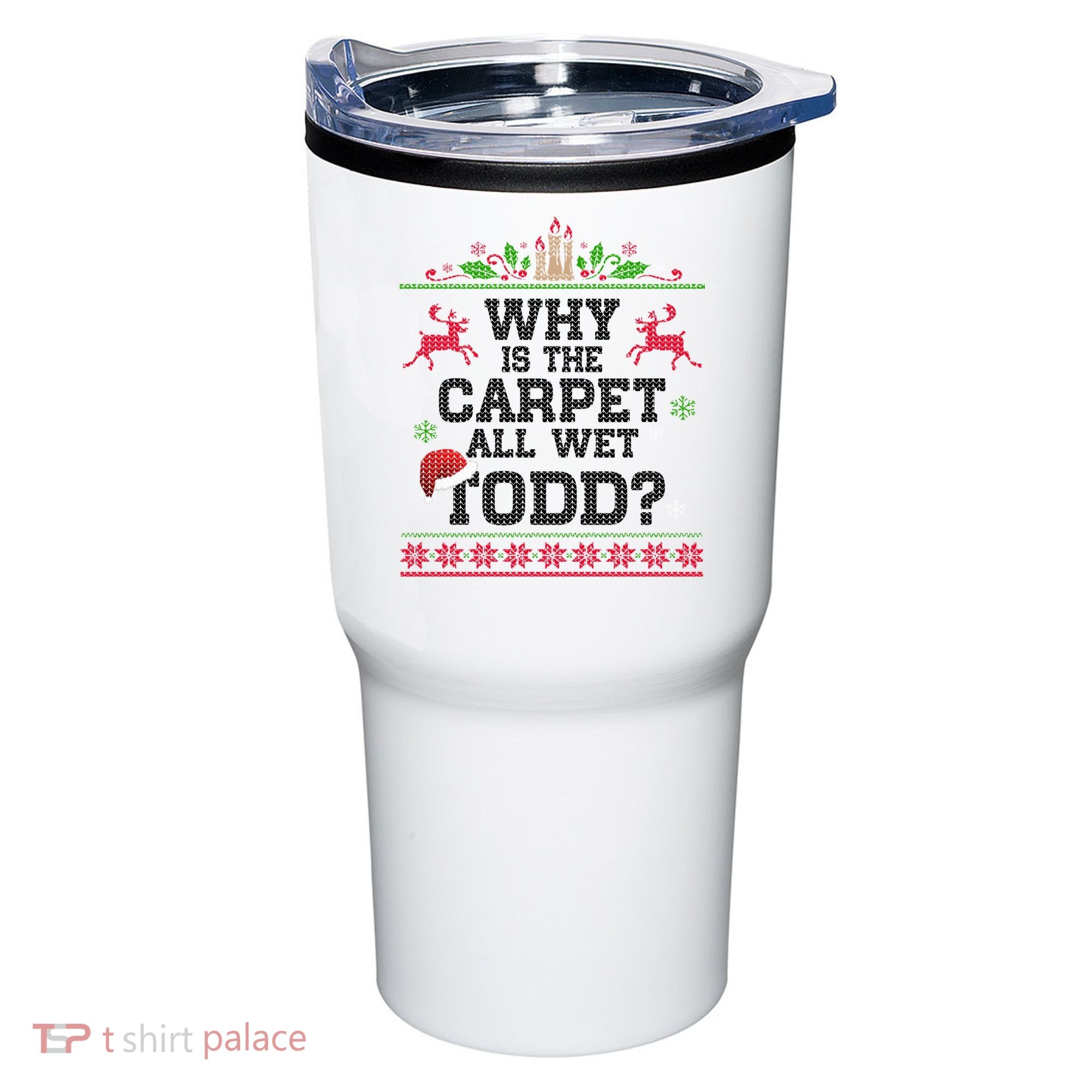 Why Is The Carpet All Wet, TODD Ugly Christmas Sweater Tumbler