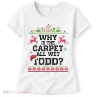 Why Is The Carpet All Wet, TODD Ugly Christmas Sweater Women's T-Shirt thumb 0