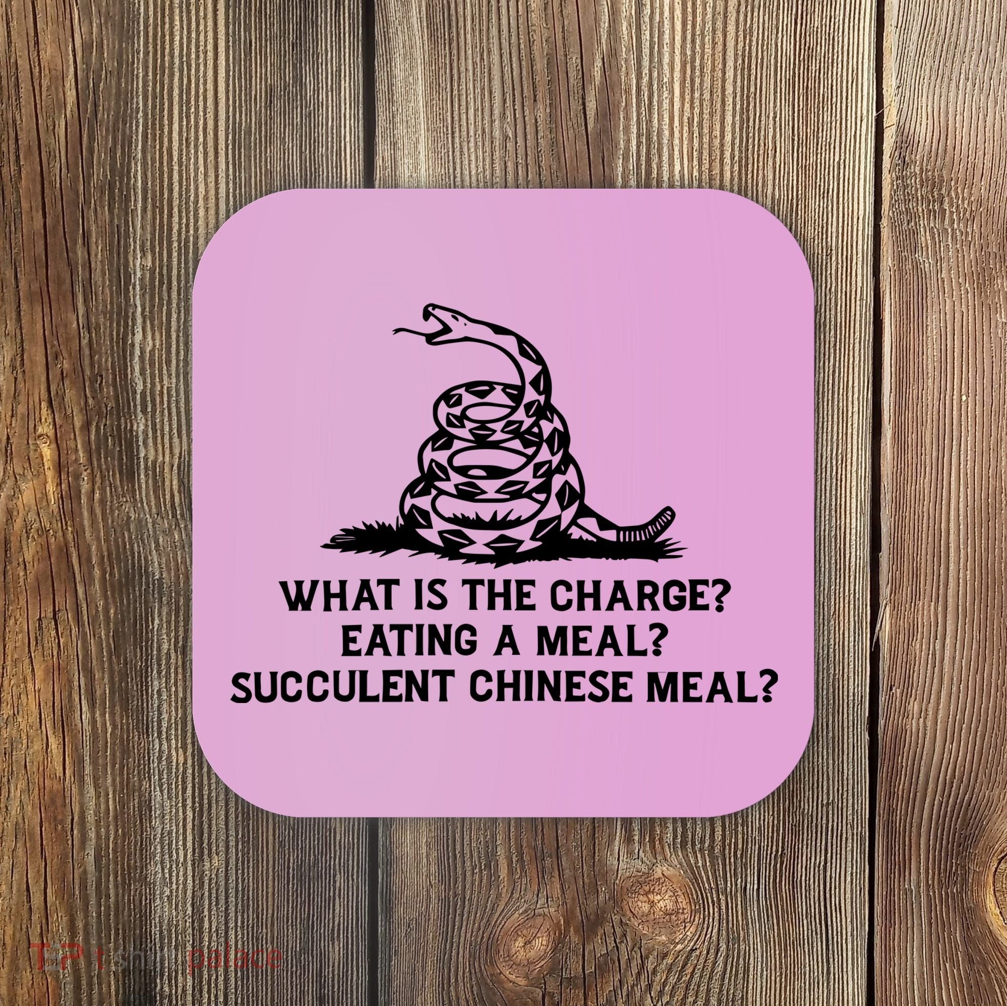 What Is The Charge Eating A Meal A Succulent Chinese Meal Coaster