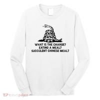 What Is The Charge Eating A Meal A Succulent Chinese Meal Long Sleeve Shirt thumb 0