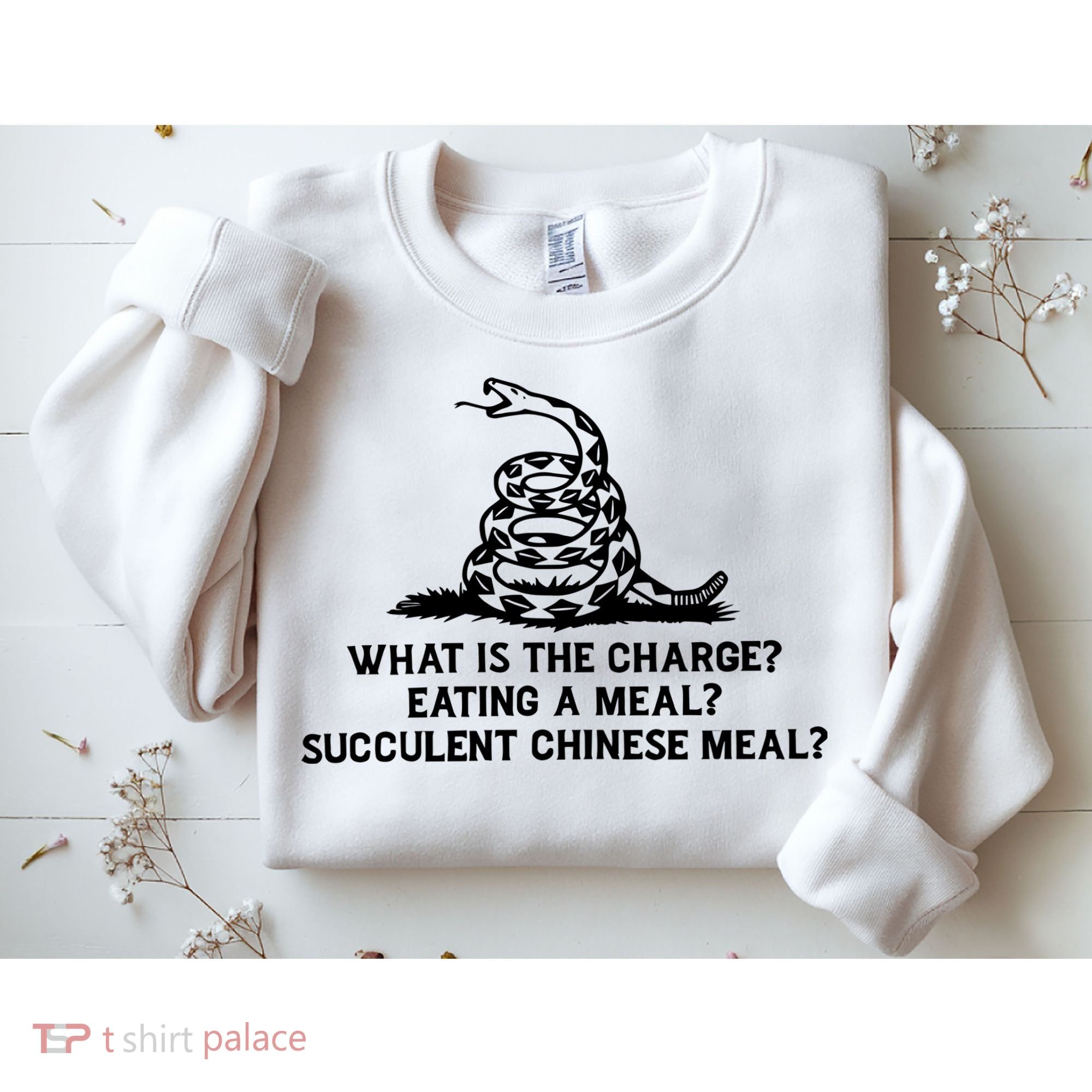 What Is The Charge Eating A Meal A Succulent Chinese Meal Sweatshirt