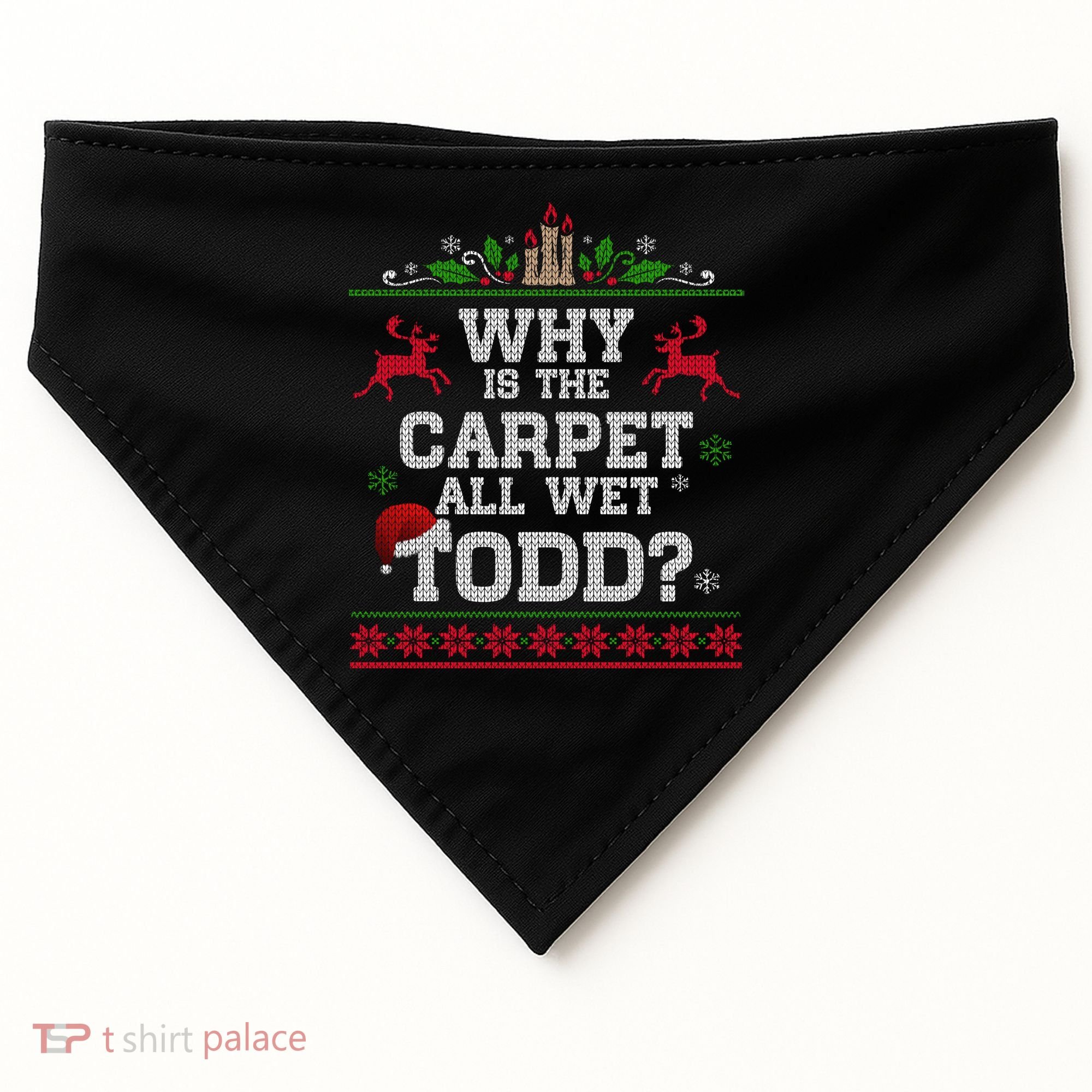 Why Is The Carpet All Wet Todd Funny Ugly Christmas USA-Made Doggie Bandana