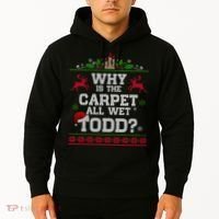 Why Is The Carpet All Wet Todd Funny Ugly Christmas Hoodie thumb 2
