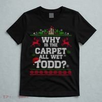 Why Is The Carpet All Wet Todd Funny Ugly Christmas T-Shirt thumb 5