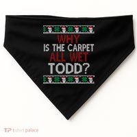 Why Is The Carpet All Wet Todd? Couples Matching Christmas USA-Made Doggie Bandana thumb 0
