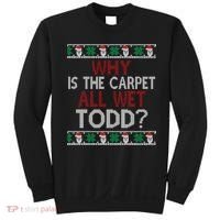 Why Is The Carpet All Wet Todd? Couples Matching Christmas Sweatshirt thumb 0