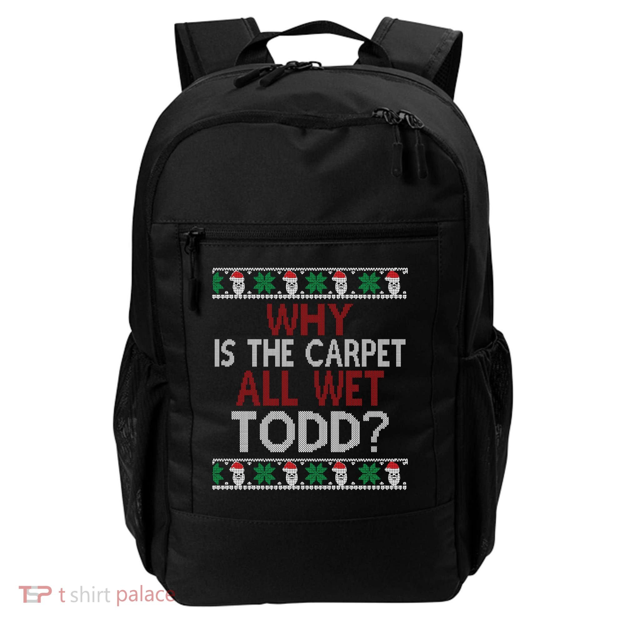 Why Is The Carpet All Wet Todd? Couples Matching Christmas Backpack
