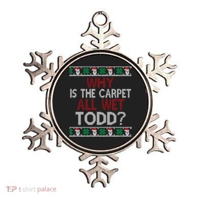 Why Is The Carpet All Wet Todd? Couples Matching Christmas Ornament