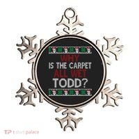 Why Is The Carpet All Wet Todd? Couples Matching Christmas Ornament thumb 0