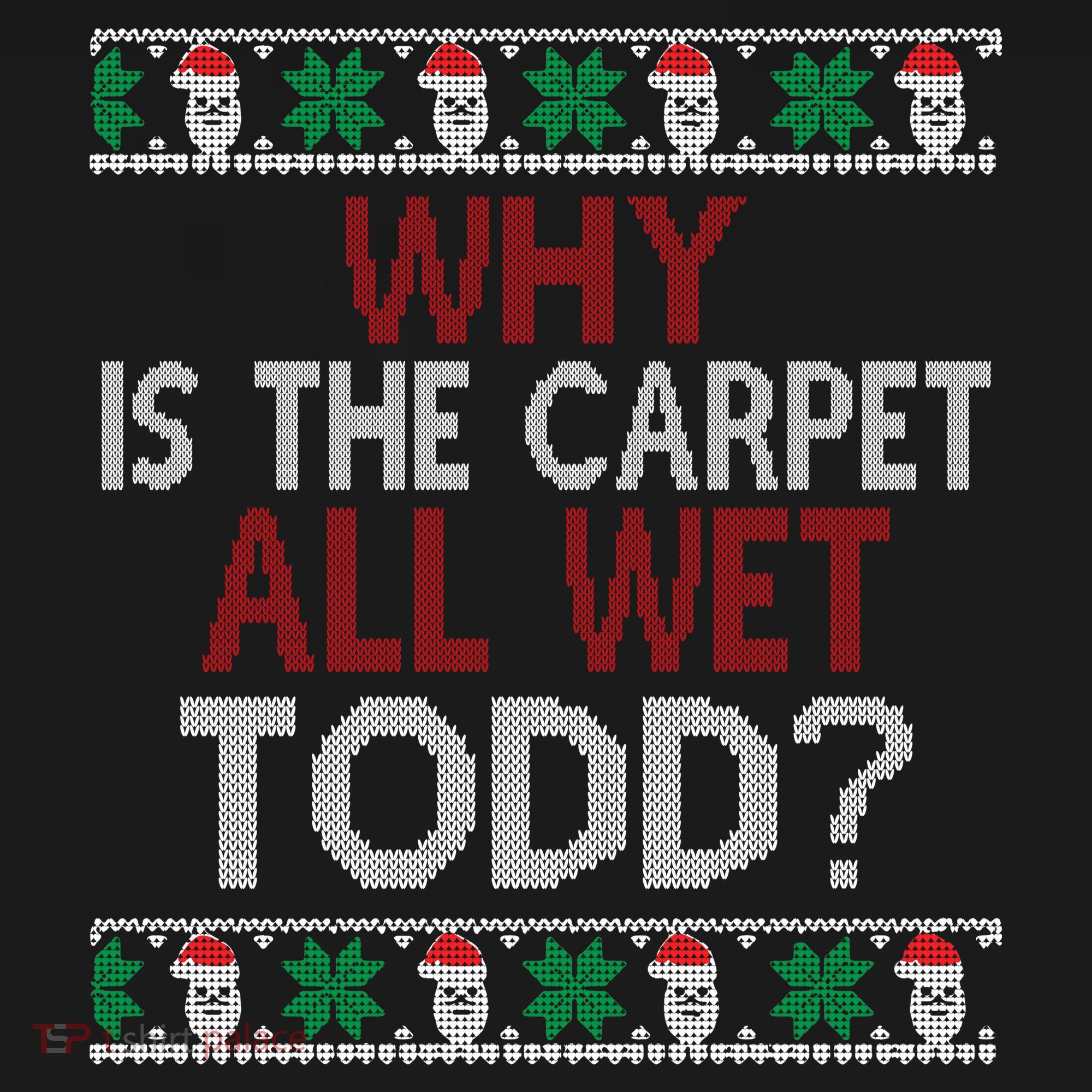 Why Is The Carpet All Wet Todd? Couples Matching Christmas Ornament