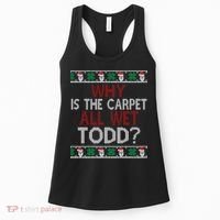 Why Is The Carpet All Wet Todd? Couples Matching Christmas Women's Tank Top thumb 0