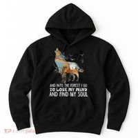 Wolf Into The Forest I Go To Lose My Mind And Find My Soul Hoodie thumb 0