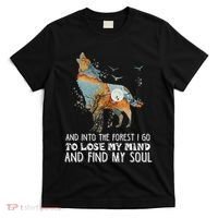 Wolf Into The Forest I Go To Lose My Mind And Find My Soul T-Shirt thumb 0