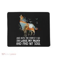 Wolf Into The Forest I Go To Lose My Mind And Find My Soul Mousepad thumb 0