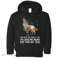 Wolf Into The Forest I Go To Lose My Mind And Find My Soul Toddler Hoodie thumb 0