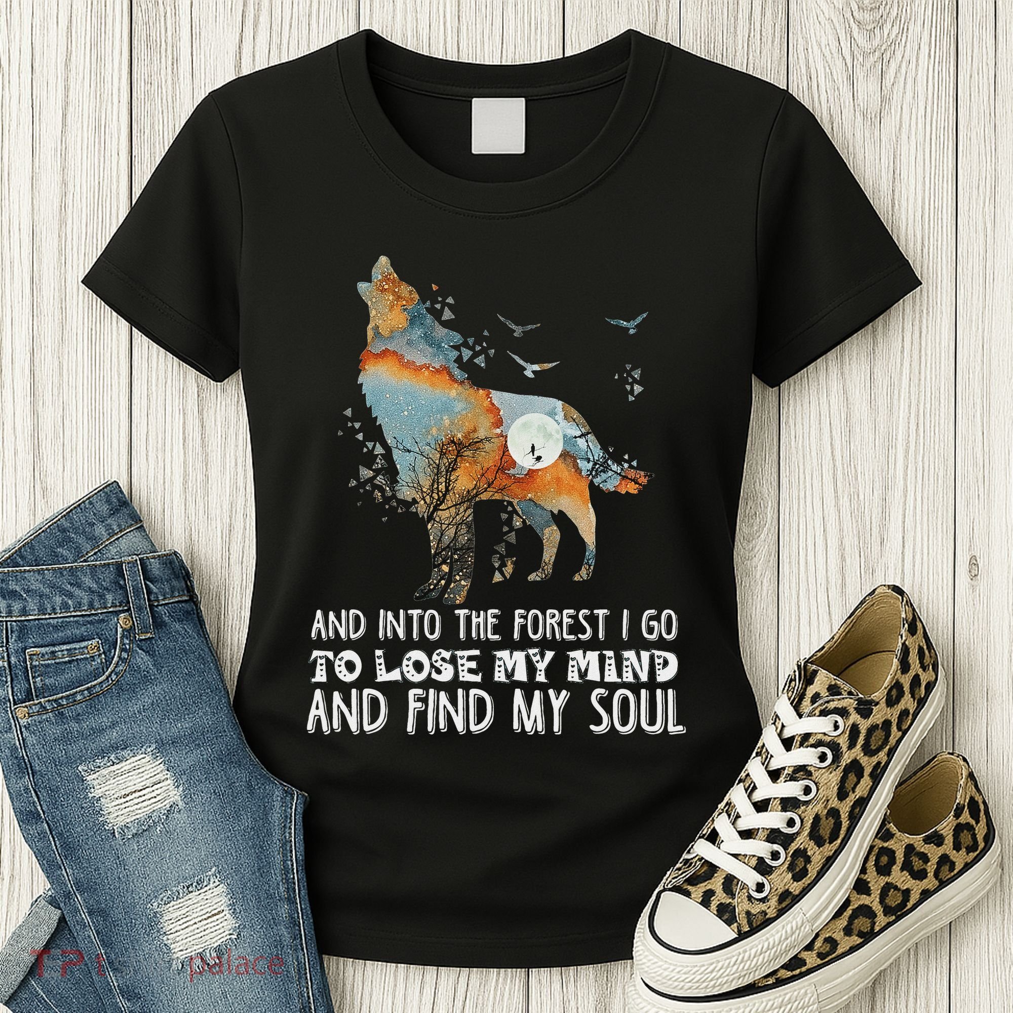 Wolf Into The Forest I Go To Lose My Mind And Find My Soul Women's T-Shirt