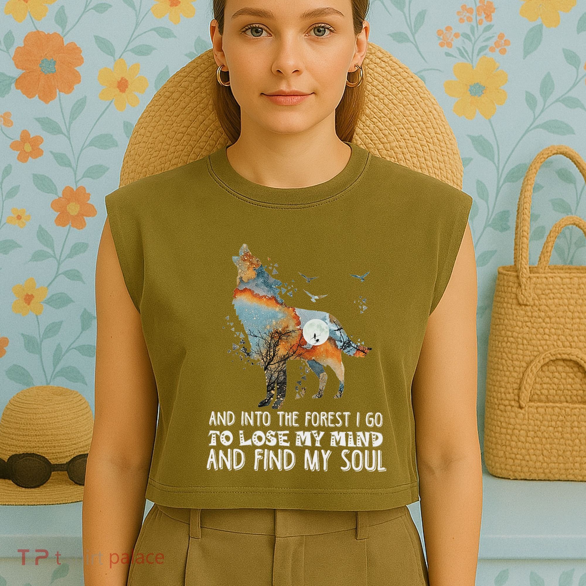 Wolf Into The Forest I Go To Lose My Mind And Find My Soul Garment-Dyed Women's Muscle Tee