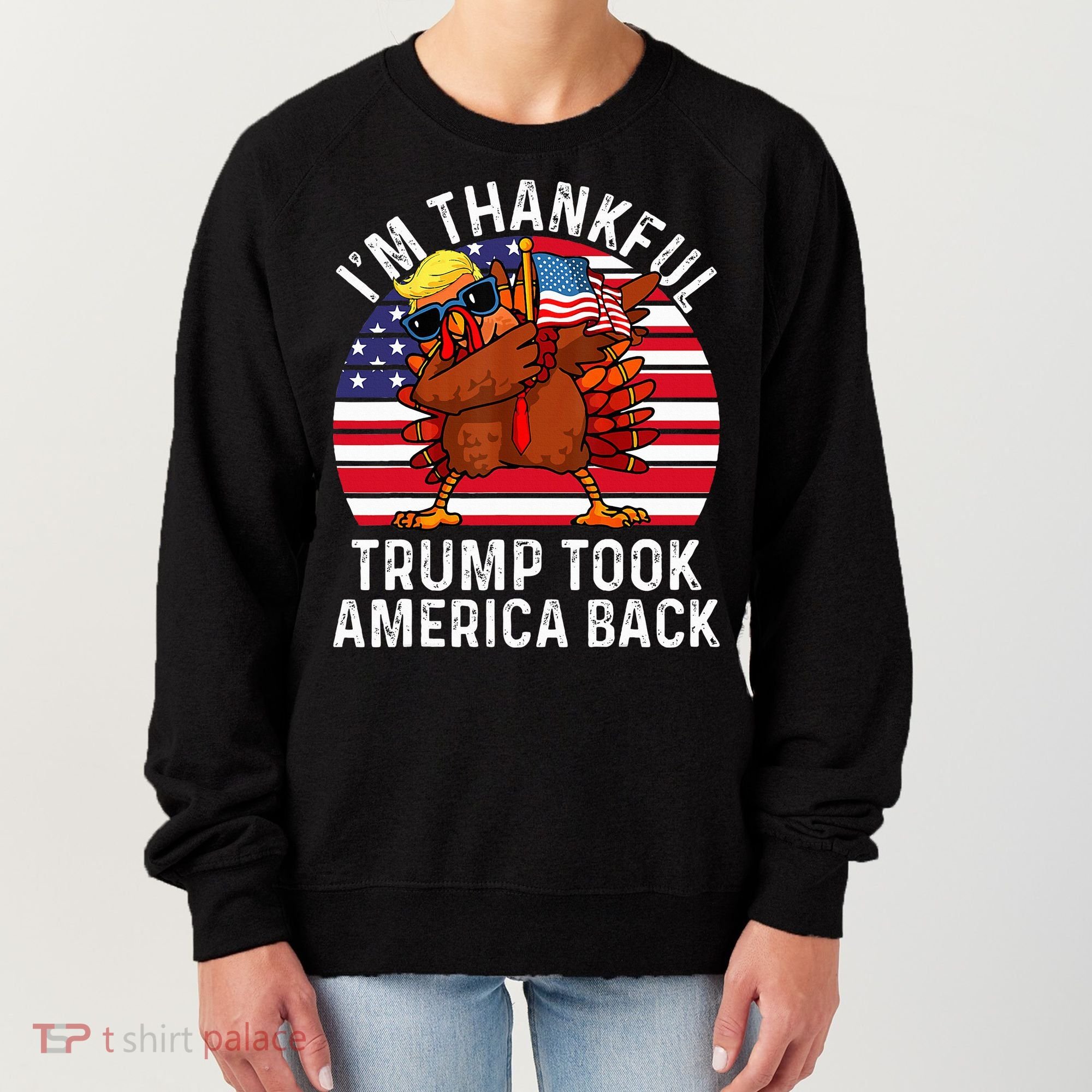 Winner IM Thankful Trump Won Took America Back Thanksgiving Women's Sweatshirt
