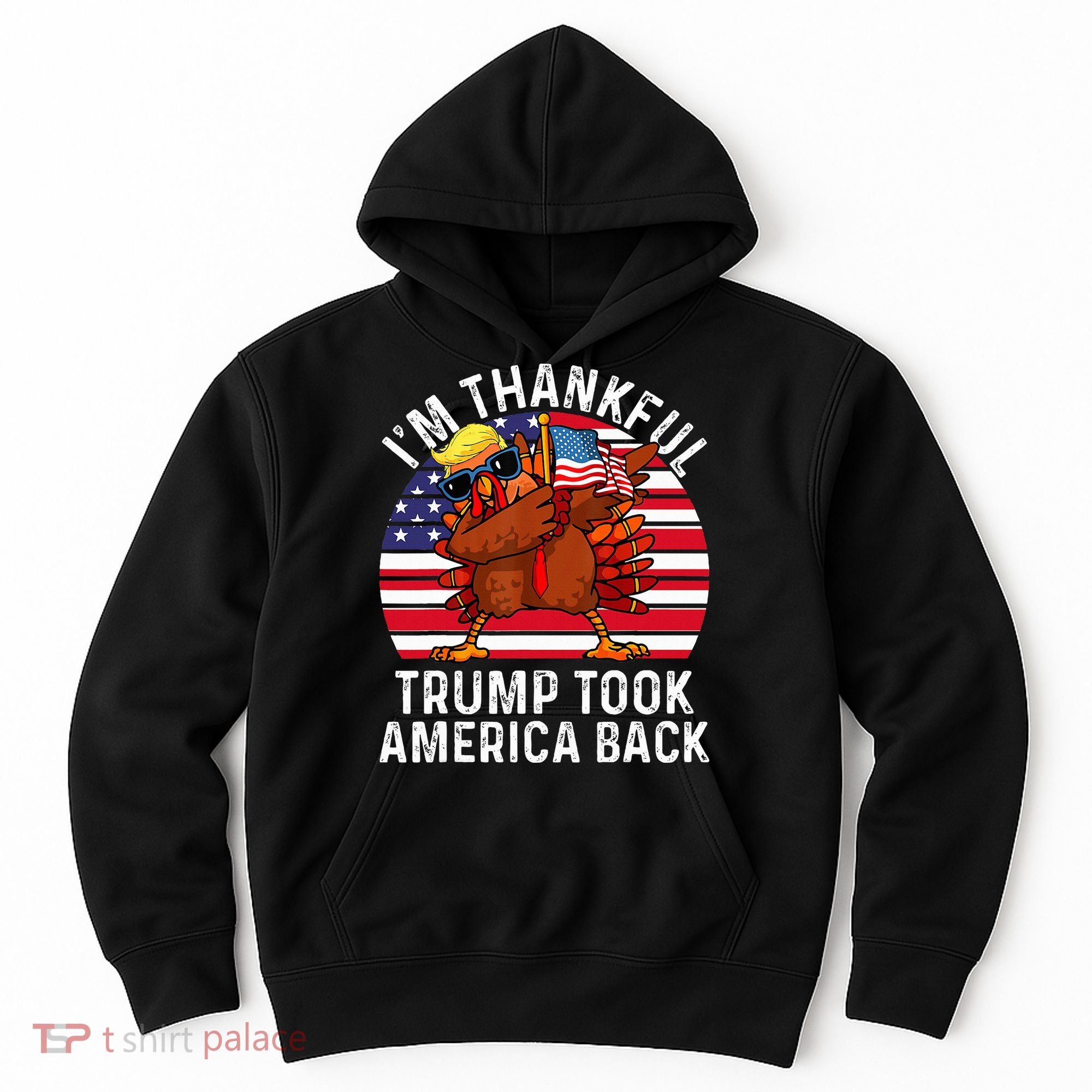 Winner IM Thankful Trump Won Took America Back Thanksgiving Hoodie