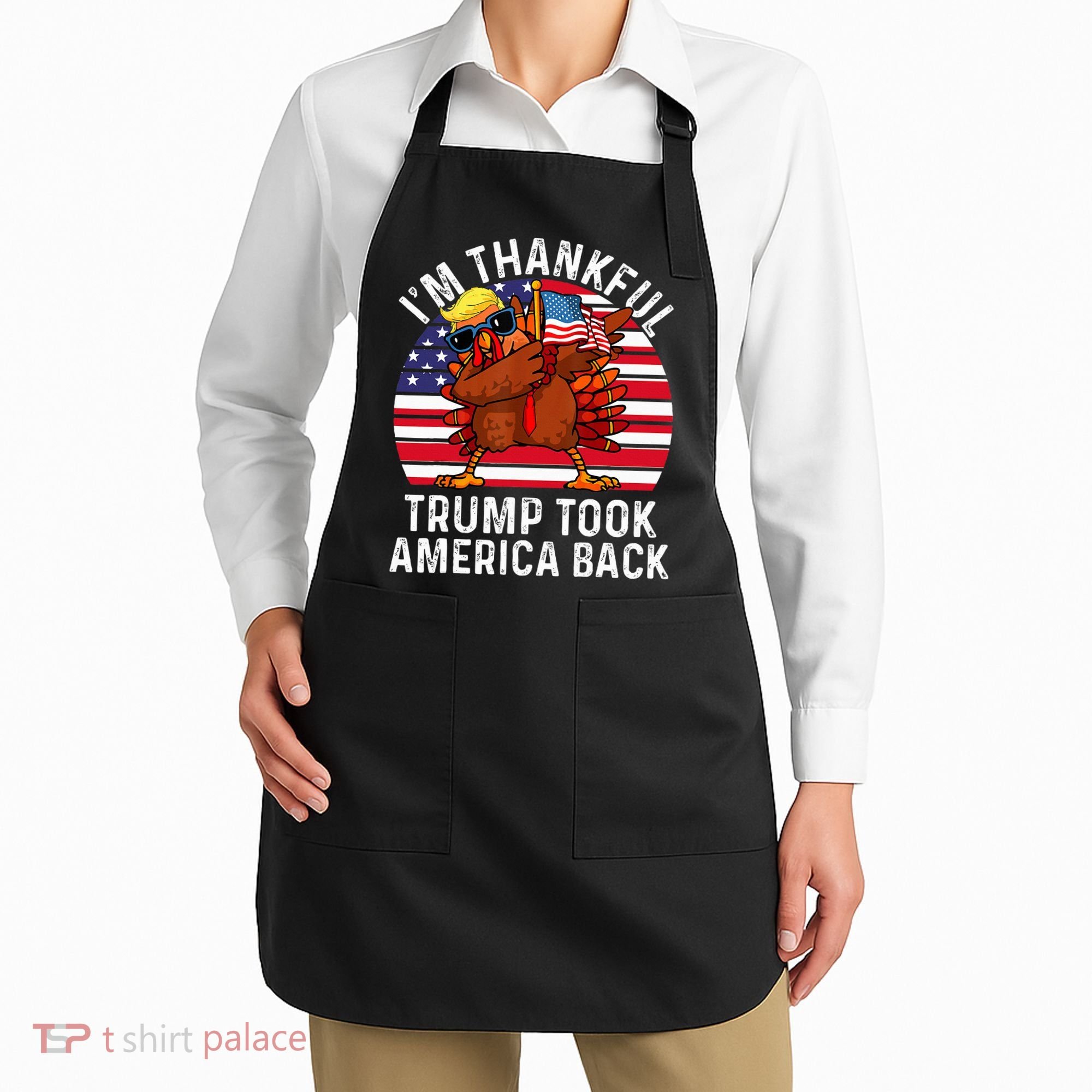 Winner IM Thankful Trump Won Took America Back Thanksgiving Apron