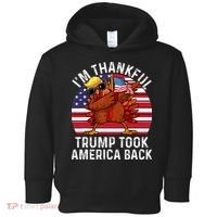Winner IM Thankful Trump Won Took America Back Thanksgiving Toddler Hoodie thumb 0