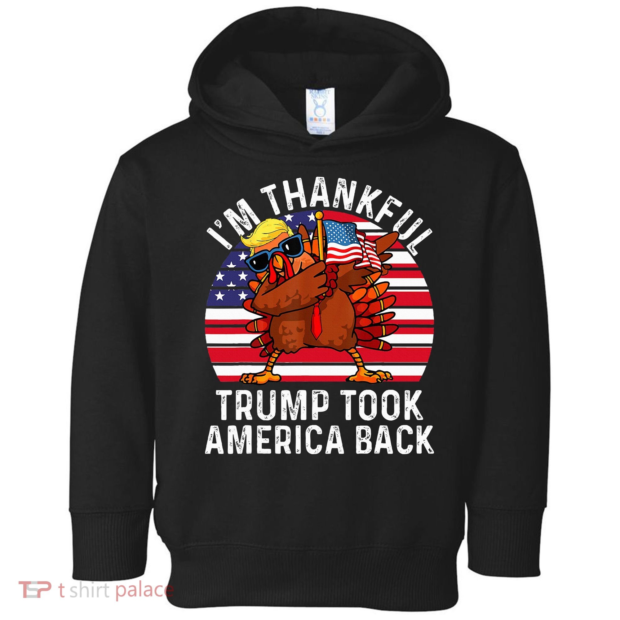 Winner IM Thankful Trump Won Took America Back Thanksgiving Toddler Hoodie