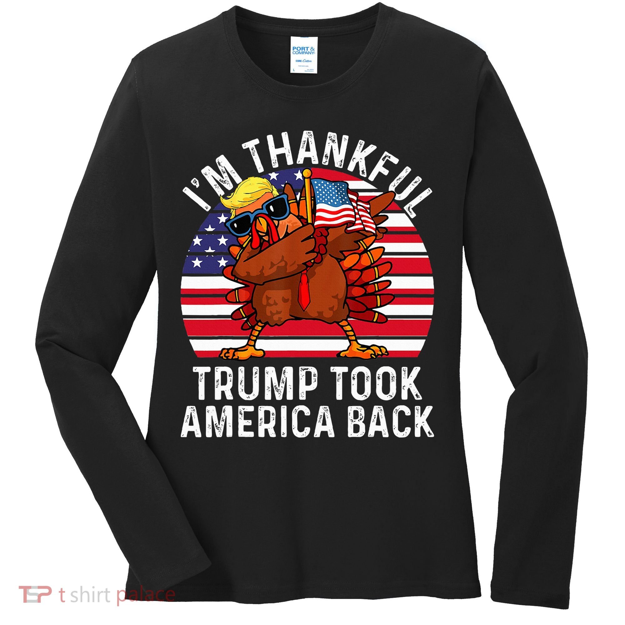 Winner IM Thankful Trump Won Took America Back Thanksgiving Women's Long Sleeve Shirt