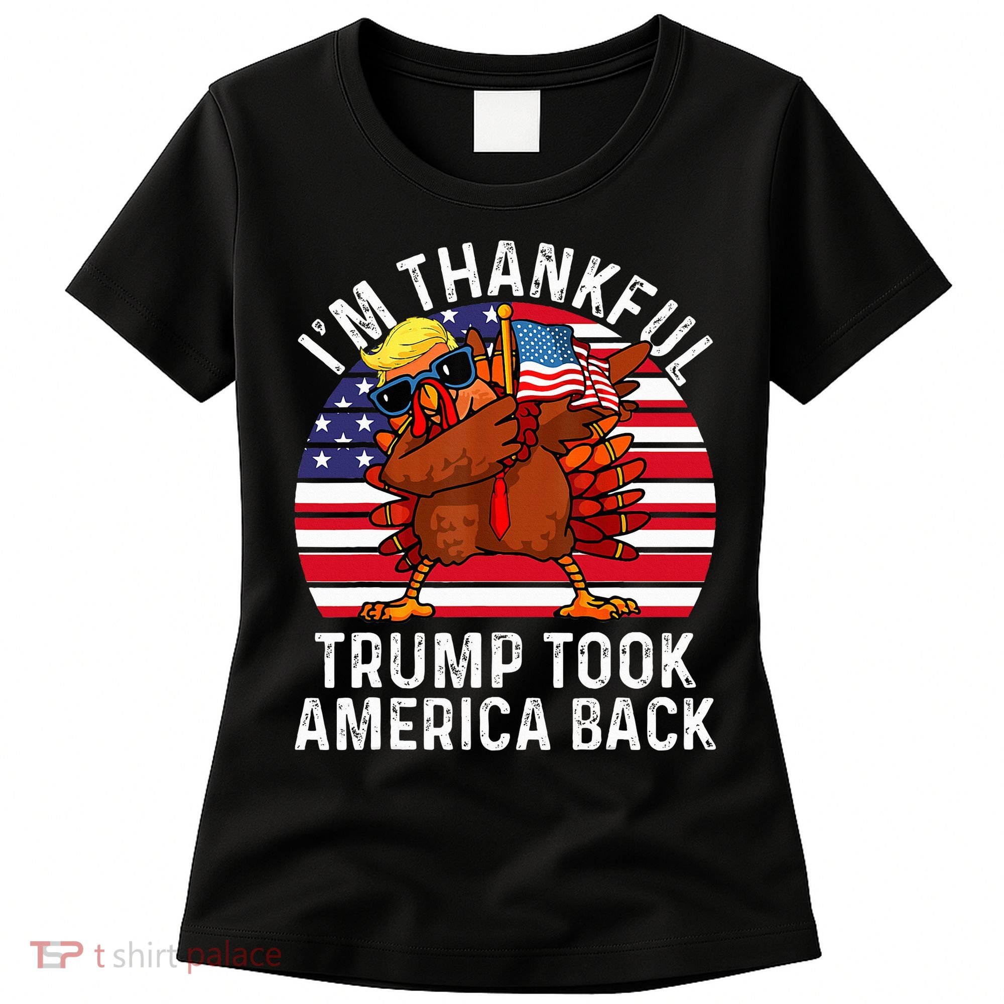 Winner IM Thankful Trump Won Took America Back Thanksgiving Women's T-Shirt