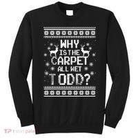 Why Is The Carpet All Wet Todd? Couples Matching Christmas Sweatshirt thumb 0