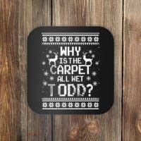 Why Is The Carpet All Wet Todd? Couples Matching Christmas Coaster thumb 0