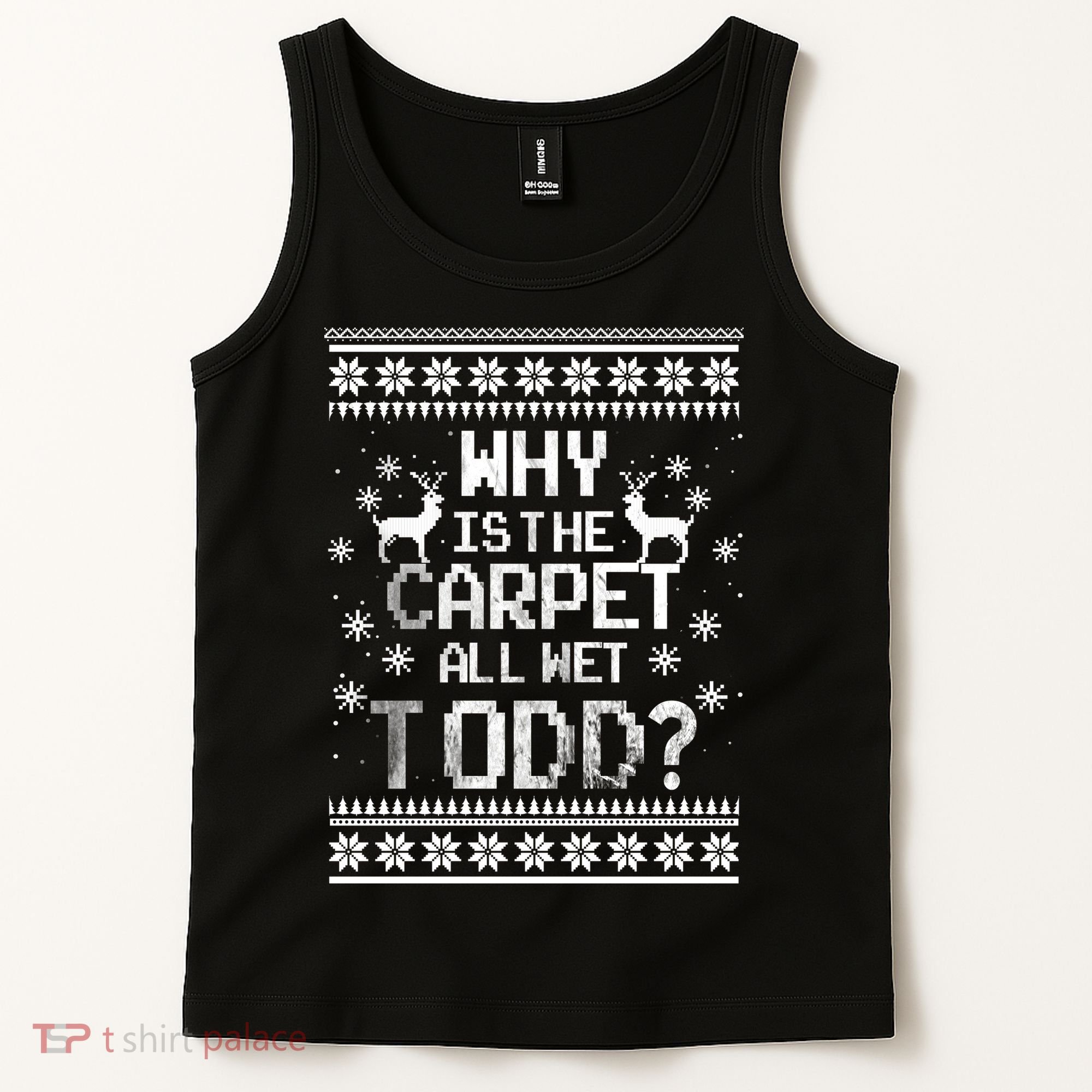 Why Is The Carpet All Wet Todd? Couples Matching Christmas Tank Top