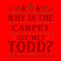 Why Is The Carpet All Wet Todd Funny Ugly Christmas Santa Hat thumb 1