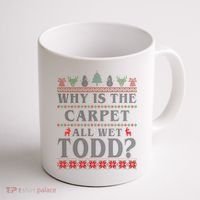 Why Is The Carpet All Wet Todd Funny Ugly Christmas Coffee Mug thumb 1