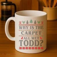 Why Is The Carpet All Wet Todd Funny Ugly Christmas Coffee Mug thumb 4