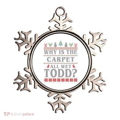 Why Is The Carpet All Wet Todd Funny Ugly Christmas Ornament
