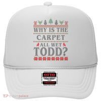 Why Is The Carpet All Wet Todd Funny Ugly Christmas Hat thumb 0