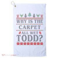 Why Is The Carpet All Wet Todd Funny Ugly Christmas Golf Towel thumb 0