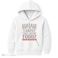 Why Is The Carpet All Wet Todd Funny Ugly Christmas Kids Hoodie thumb 0