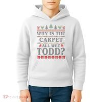 Why Is The Carpet All Wet Todd Funny Ugly Christmas Kids Hoodie thumb 4