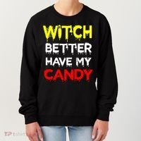 Witch Better Have My Candy Women's Sweatshirt thumb 0