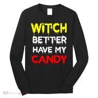 Witch Better Have My Candy Long Sleeve Shirt thumb 0