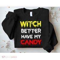 Witch Better Have My Candy Sweatshirt thumb 2