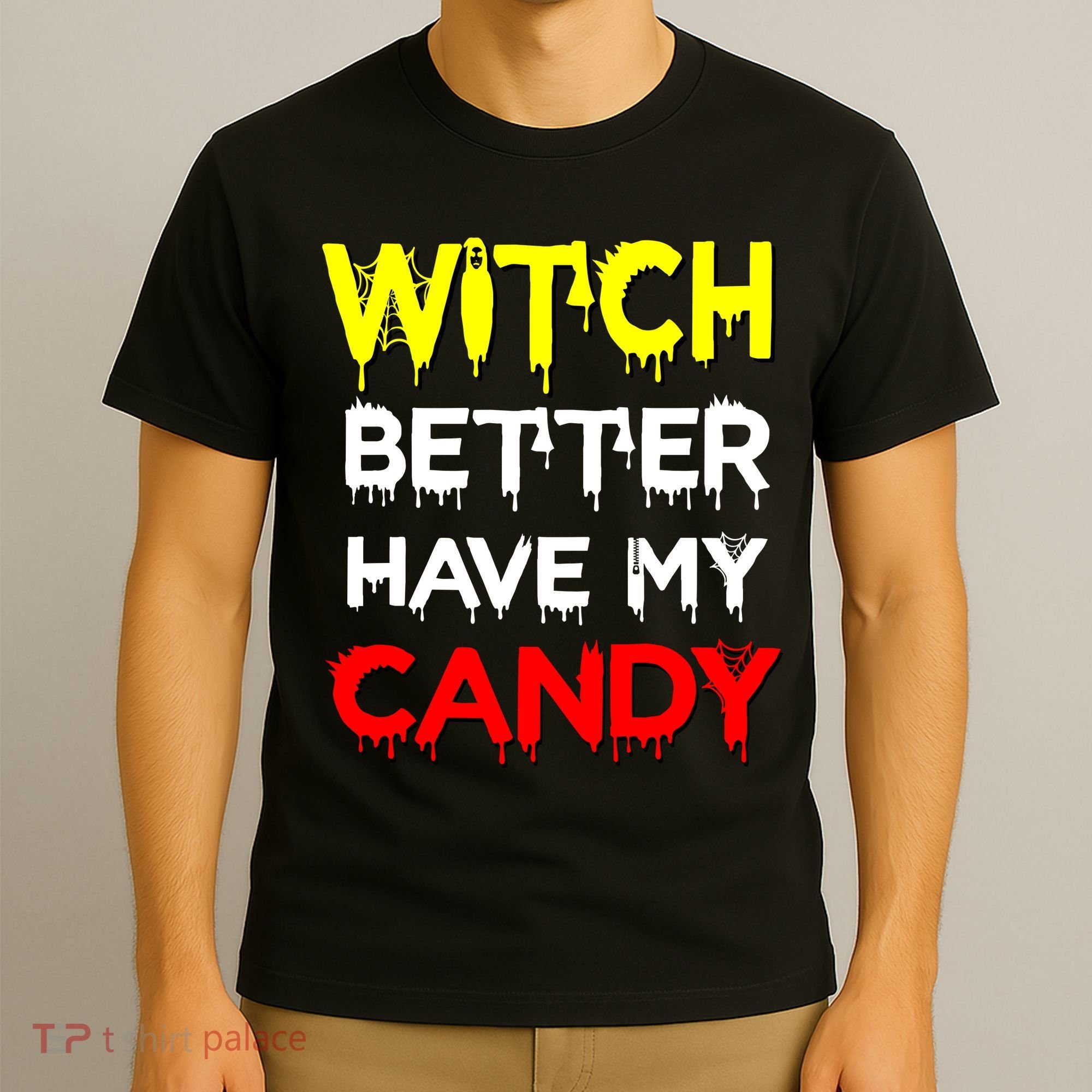 Witch Better Have My Candy T-Shirt