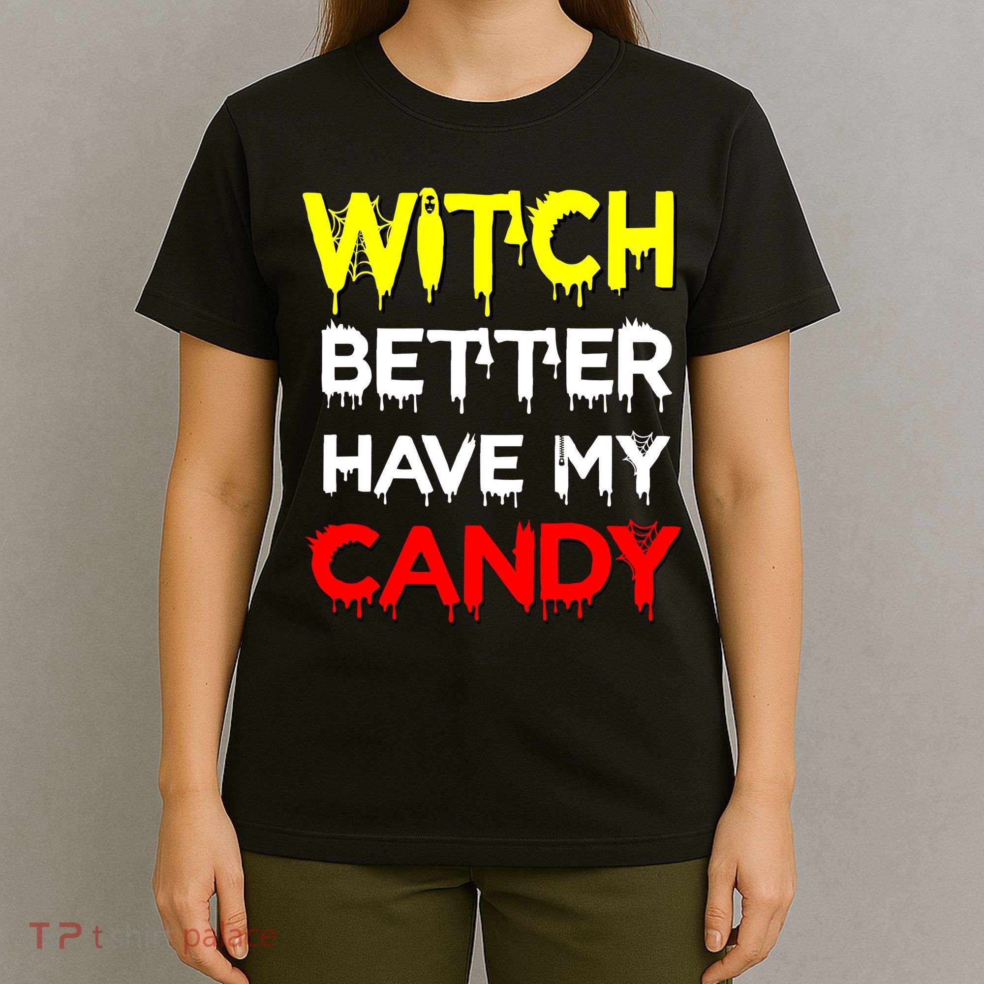 Witch Better Have My Candy T-Shirt