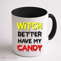 Witch Better Have My Candy Coffee Mug thumb 1