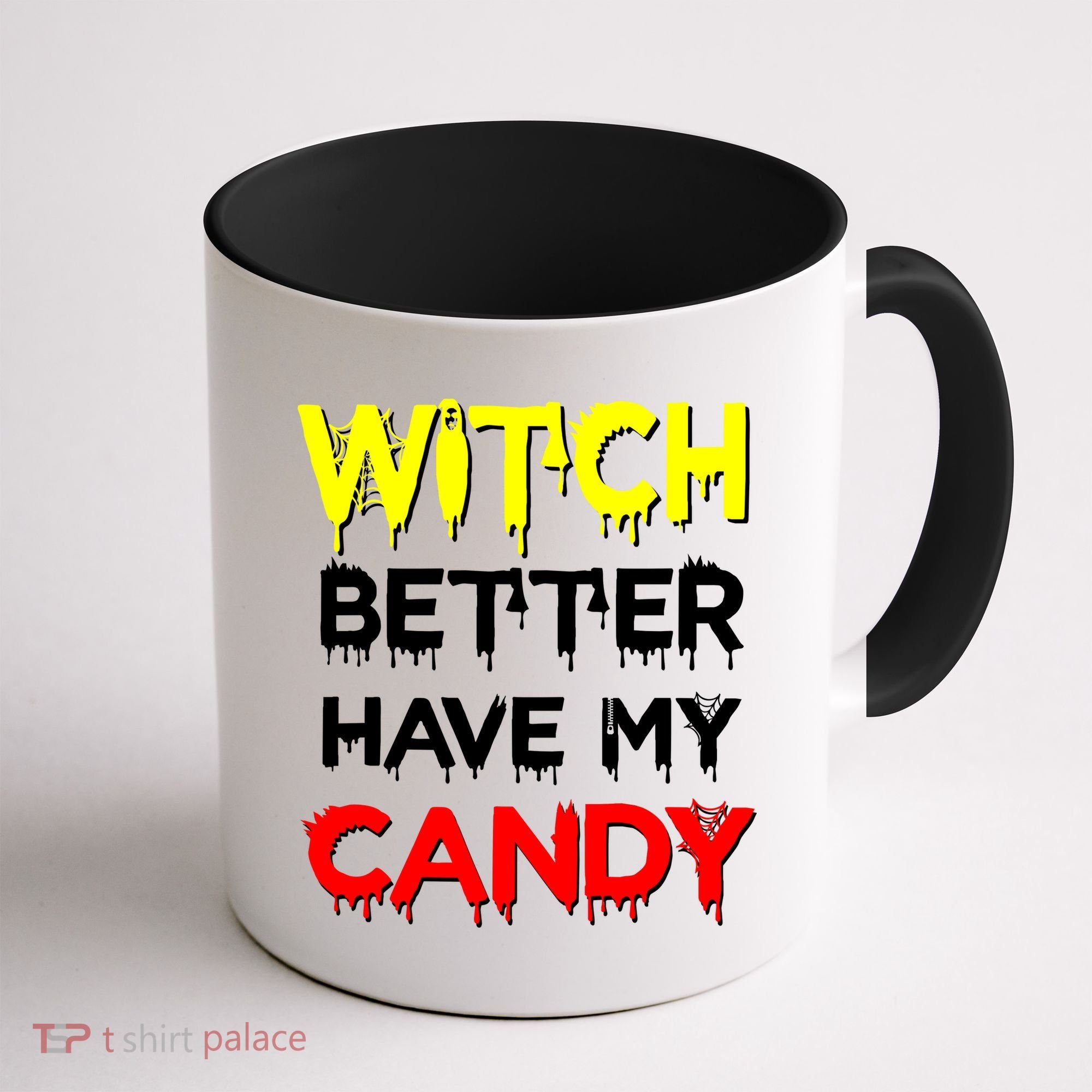 Witch Better Have My Candy Coffee Mug