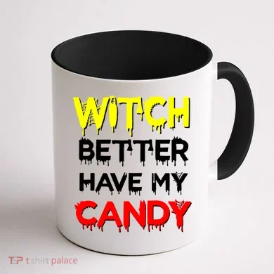 Witch Better Have My Candy Coffee Mug back